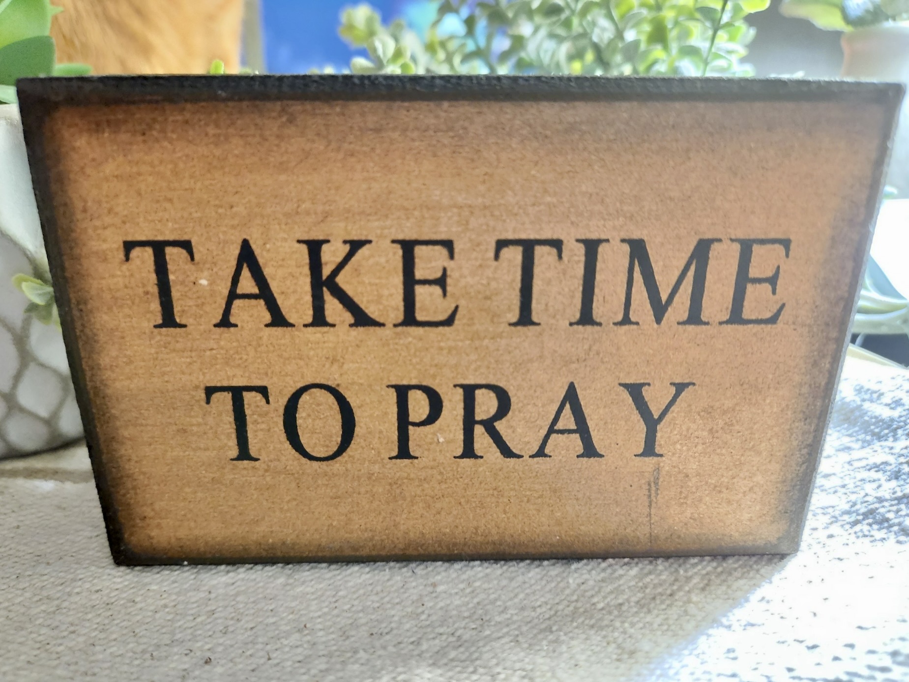Block "TAKE TIME TO PRAY" primitive sign