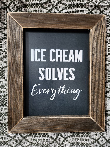 ICE CREAM solves everything Rustic print