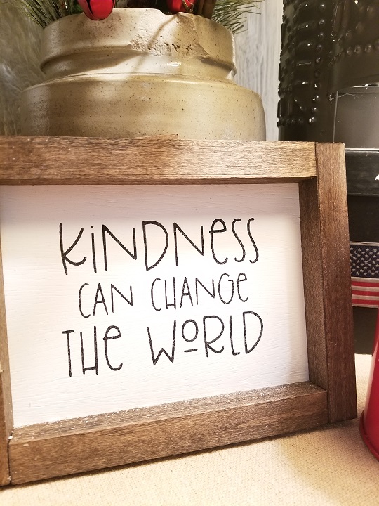 handmade wood sign - KINDNESS CAN CHANGE THE WORLD